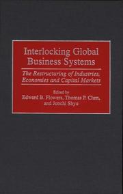 Interlocking global business systems : the restructuring of industries, economies and capital markets