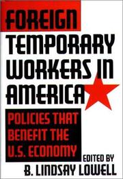 Cover of: Foreign temporary workers in America: policies that benefit the U.S. economy