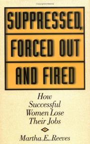 Suppressed, forced out and fired : how successful women lose their jobs