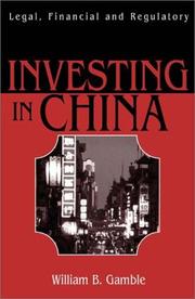Cover of: Investing in China: Legal, Financial and Regulatory Risk