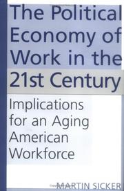 Cover of: The Political Economy of Work in the 21st Century: Implications for an Aging American Workforce