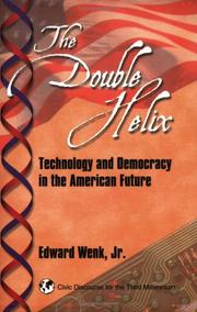 Cover of: The double helix: technology and democracy in the American future