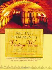 Michael Broadbent's vintage wine : fifty years of tasting over three centuries of wine