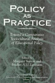 Cover of: Policy as Practice: Toward a Comparative Sociocultural Analysis of Educational Policy (Sociocultural Studies in Educational Policy Formation and Appropriation)