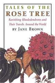 Cover of: Tales of the Rose Tree: Ravishing Rhododendrons And Their Travels Around the World