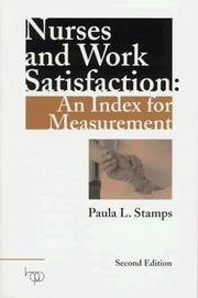 Nurses and work satisfaction by Paula L. Stamps
