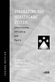 Cover of: Evaluating the Healthcare System: Effectiveness, Efficiency, and Equity, Second Edition