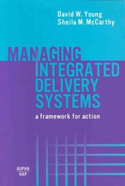 Cover of: Managing integrated delivery systems: a framework for action