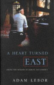 A Heart Turned East by Adam Lebor