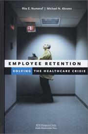 Cover of: Employee Retention: Solving the Healthcare Crisis (Ache Managment)