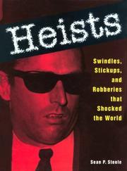 Cover of: Heists: swindles, stickups, and robberies that shocked the world