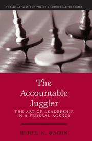 The accountable juggler : the art of leadership in a federal agency