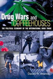 Drug wars and coffeehouses [sic] : the political economy of the international drug trade