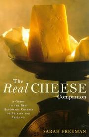 The real cheese companion : a guide to the best handmade cheeses of Britain and Ireland