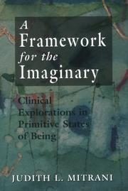 A framework for the imaginary : clinical explorations in primitive states of being