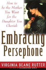 Cover of: Embracing Persephone: How to Be the Mother You Want for the Daughter You Cherish