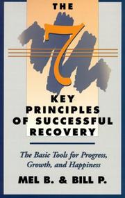 Cover of: The 7 Key Principles of Successful Recovery: The Basic Tools for Progress, Growth, and Happiness