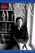 Cover of: A Biography of Mrs. Marty Mann: The First Lady of Alcoholics Anonymous