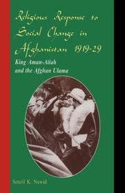 Religious Response to Social Change in Afghanistan, 1919-29 by Senzil K. Nawid