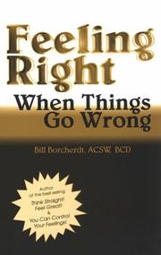 Cover of: Feeling right when things go wrong by Bill Borcherdt