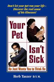 Cover of: Your Pet Isn't Sick by Herbert Tanzer