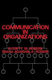 Communication in organizations by Everett M. Rogers