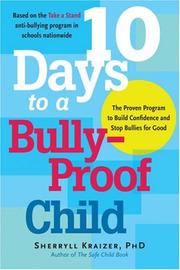 Cover of: 10 Days to a Bully-Proof Child: The Proven Program to Build Confidence and Stop Bullies for Good