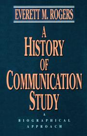 Cover of: A history of communication study by Everett M. Rogers