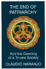 Cover of: The End of Patriarchy: And the Dawning of a Tri-Une Society