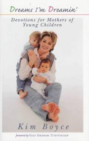 Cover of: Dreams I'm dreamin': devotions for mothers of young children