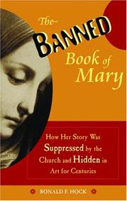Cover of: The Banned Book Of Mary: How Her Story Was Suppressed By The Church And Hidden In Art For Centuries