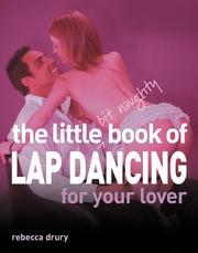 Cover of: The Little Bit Naughty Book of Lap Dancing for Your Lover