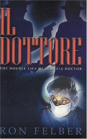 Cover of: Il dottore: the double life of a Mafia doctor