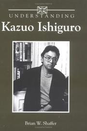 Understanding Kazuo Ishiguro by Brian W. Shaffer