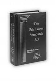 The Fair Labor Standards Act by Ellen C. Kearns, Monica Gallagher