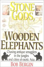 Stone gods, wooden elephants by Bob Bergin