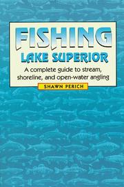 Cover of: Fishing Lake Superior: a complete guide to stream, shoreline, and open-water angling