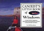 Cover of: Canoeist's little book of wisdom: a couple hundred suggestions, observations and reminders for canoeists to read, remember, and share