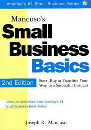 Cover of: Mancuso's Small Business Basics: Start, Buy or Franchise Your Way to a Successful Business