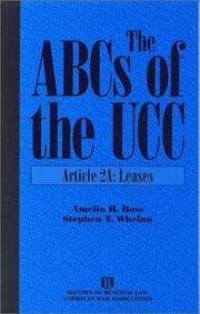 The ABCs of the UCC by Amelia H. Boss, Stephen T. Whelan