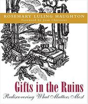 Gifts in the ruins : rediscovering what matters most