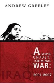 A stupid, unjust, and criminal war : Iraq 2001-2007