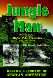 Cover of: Jungle Man: The Autobiography of Major P.J. Pretorius (Resnick's Library of African Adventure)
