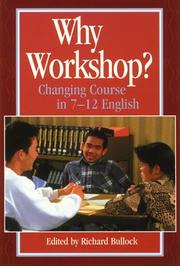 Cover of: Why workshop?: changing course in 7-12 English