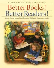Cover of: Better books! Better readers!: how to choose, use, and level books for children in the primary grades