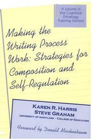 Cover of: Making the writing process work: strategies for composition and self-regulation
