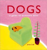 Cover of: Dogs: a guide to domestic bliss