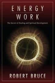 Cover of: Energy Work: The Secret of Healing and Spiritual Development