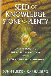 Cover of: Seed of knowledge, stone of plenty: understanding the lost technology of the megalith builders