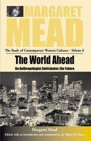 Cover of: The world ahead: an anthropologist anticipates the future